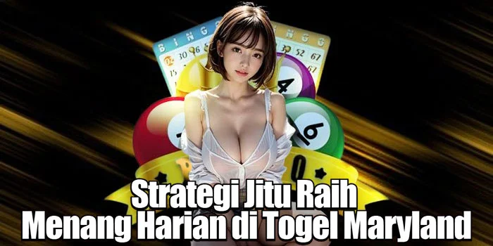 Strategi Jitu Raih Menang Harian di Togel Maryland