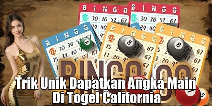 Trik Unik Dapatkan Angka Main Di Togel California