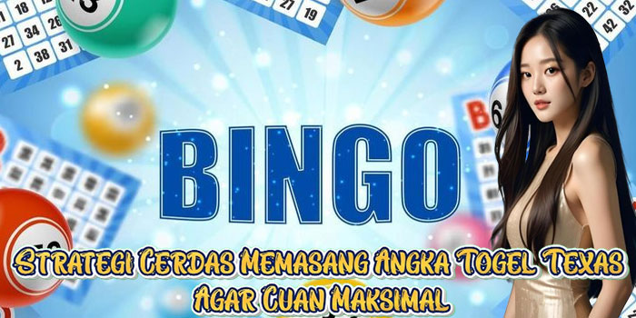Strategi Cerdas Memasang Angka Togel Texas Agar Cuan Maksimal